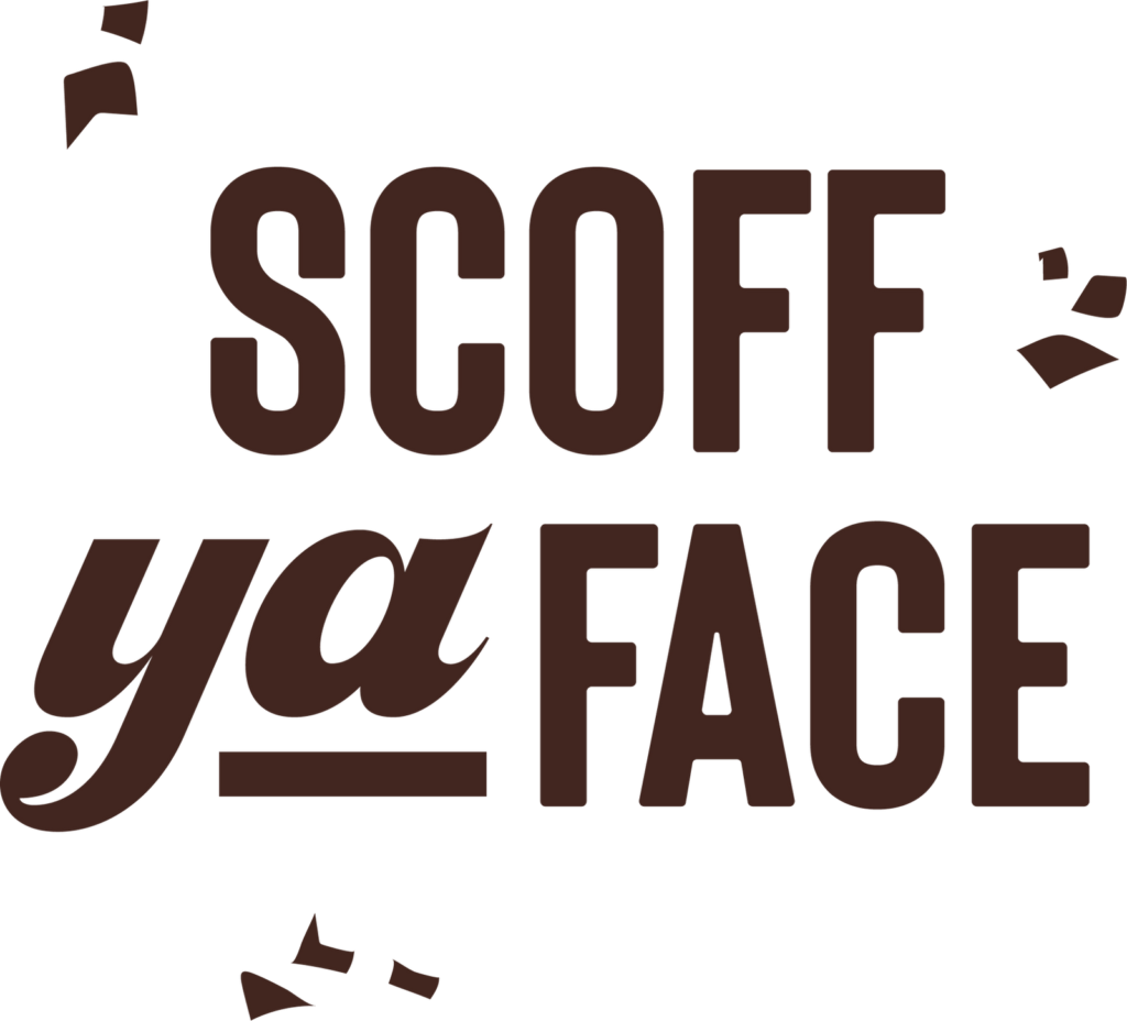 Scoff – lettrage « Scoff ya face » — Abi Connick