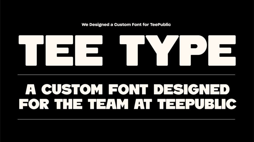 Tee Type : la police sur mesure de TeePublic — Brethren Design Co