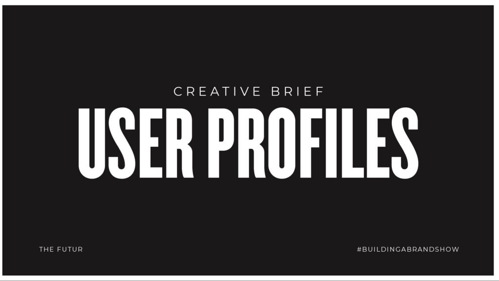 Brief créatif : les profils utilisateurs — Ben Burns