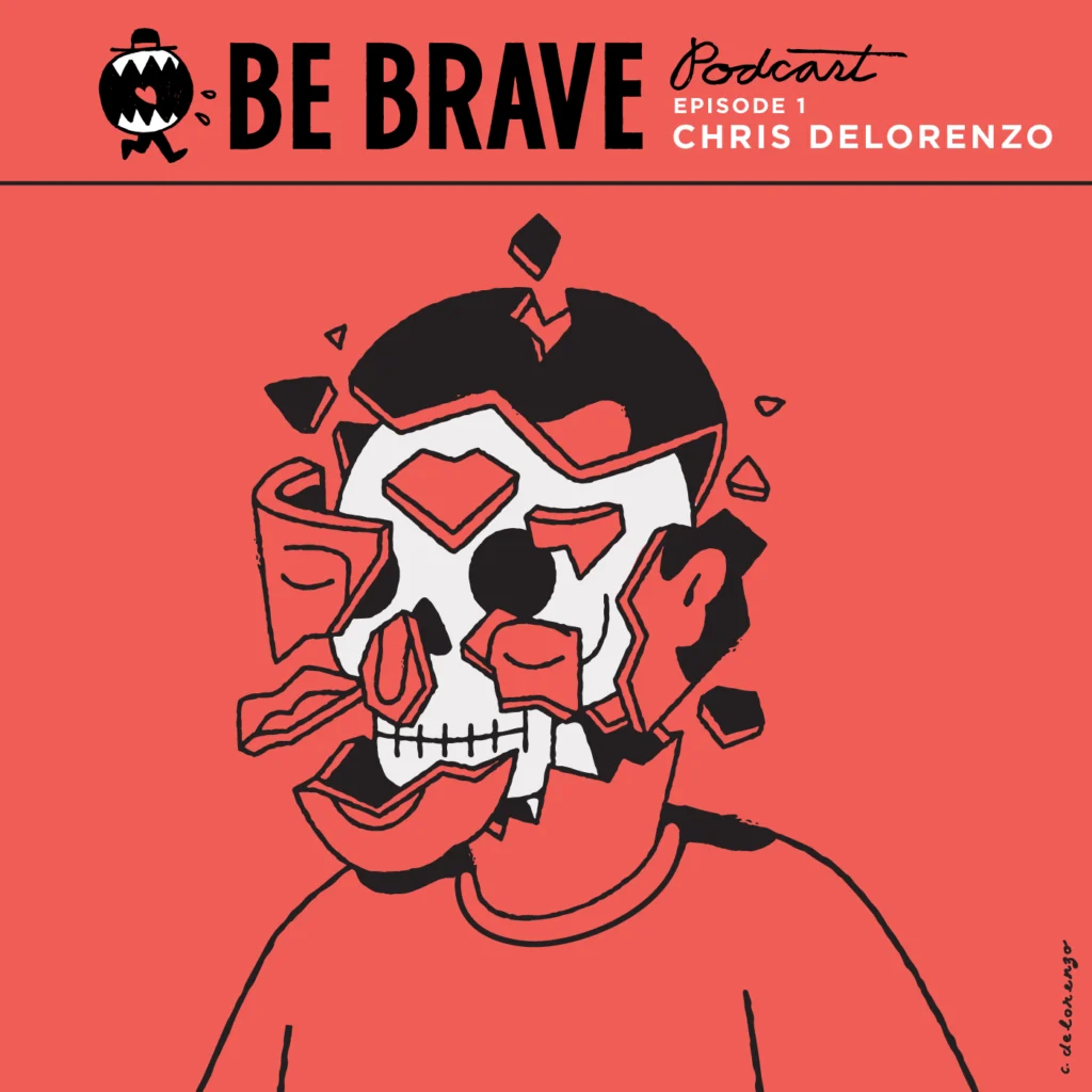 Be Brave Podcast — épisode 1 — Chris DeLorenzo